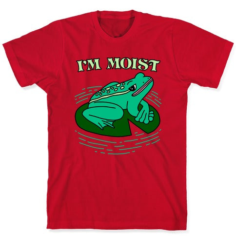 I'm Moist Frog T-Shirt
